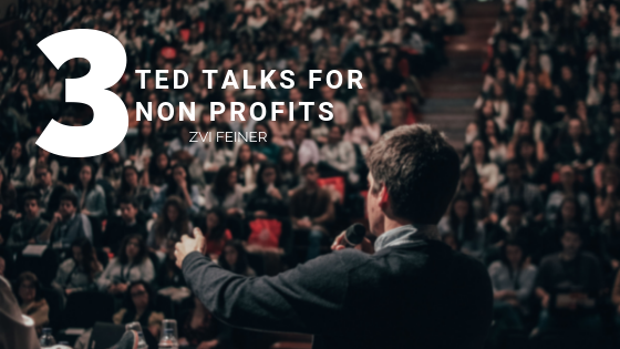 3 Ted Talks For Non Profits - Zvi Feiner