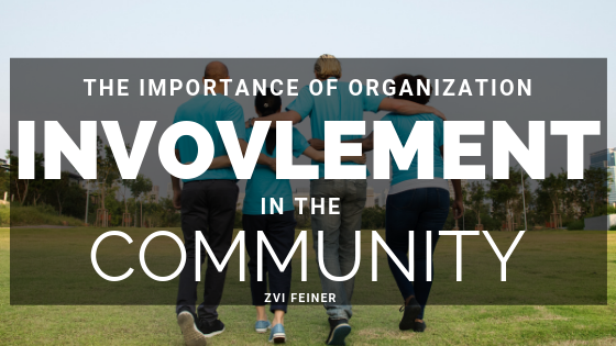 The Importance Of Organization Involvement In A Community - Zvi Feiner